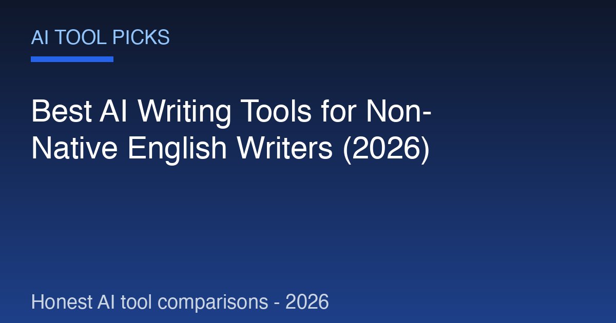 Best AI writing tools for non-native English writers